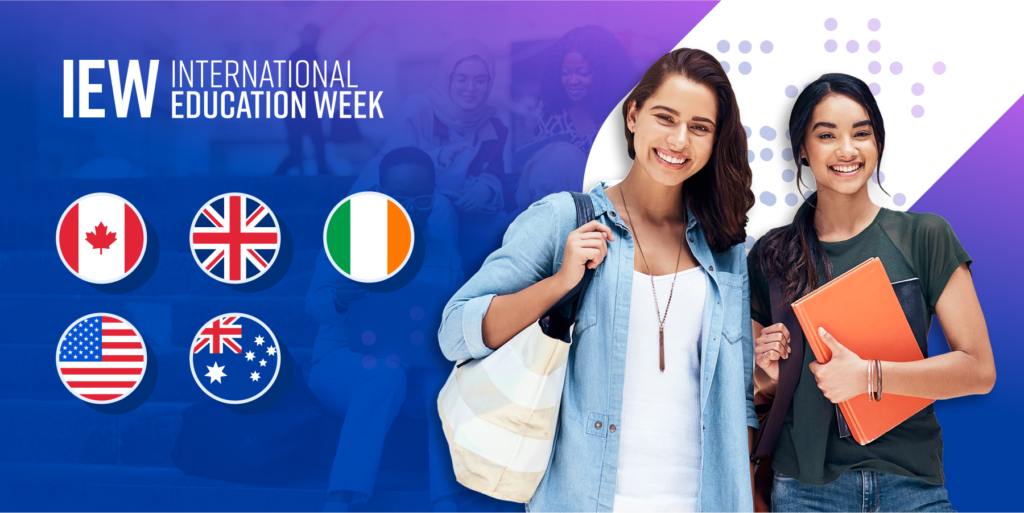 Flag graphics of Canada, the US, the UK, Ireland, and Australia are featured on a blue background. Two smiling women pose to the flags' right with tote bags and folders. The words "International Education Week" appear in the banner's top-left corner.